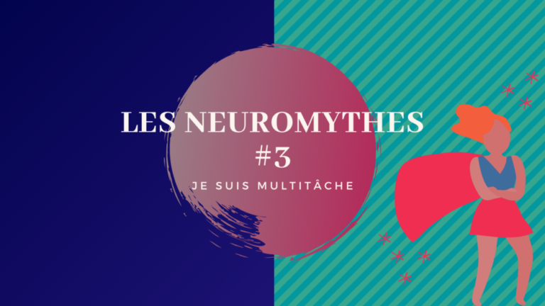 Lire la suite à propos de l’article Neurosciences | Faire tomber les neuro mythes : sommes-nous multitâche ? | EPISODE 3